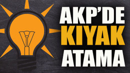 AKP’de kıyak atama