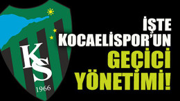 İşte Kocaelispor'un geçici yönetimi!