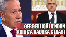 Gergerlioğlu’ndan Arınç’a sadaka cevabı