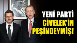 Yeni parti, Civelek’in peşindeymiş!