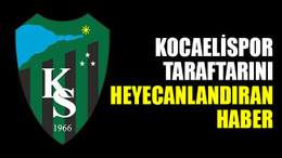 Kocaelisporluları heyecanlandıran haber!