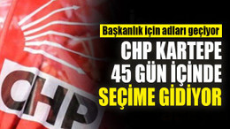 CHP Kartepe, 45 gün içinde seçime gidiyor