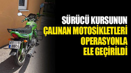 Sürücü kursunun çalınan motosikletleri ele geçirildi