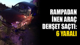 Rampadan inen araç, dehşet saçtı: 6 yaralı