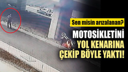 Kocaeli'de arızalanan motosikletini yol kenarına çekip böyle yaktı!