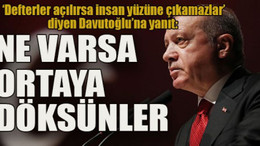 ‘Defterler açılırsa insan yüzüne çıkamazlar’ diyen Davutoğlu’na yanıt: Ne varsa ortaya döksünler
