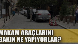 Makam araçlarını bakın ne yapıyorlar?