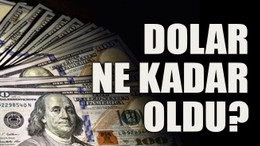 Dolar ne kadar oldu?