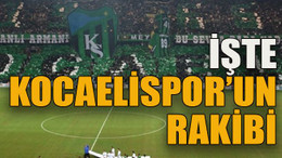 İşte Kocaelispor’un rakibi