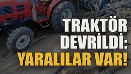 Traktör devrildi: Yaralılar var!