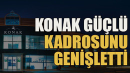 Konak güçlü kadrosunu genişletti