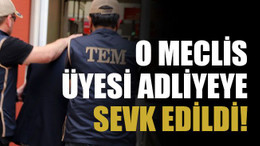 O meclis üyesi adliyeye sevk edildi!