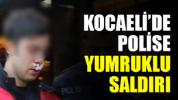 Kocaeli’de kimlik kontrolü yapan polise, yumruklu saldırı