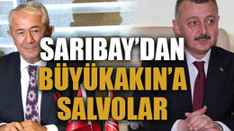Sarıbay’dan Büyükakın’a salvolar