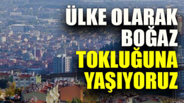 Ülke olarak boğaz tokluğuna yaşıyoruz