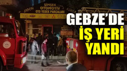 Gebze’de iş yeri yandı