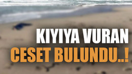 Kıyıya vuran ceset bulundu..!