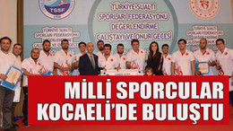 Milli sporcular Kocaeli’de buluştu
