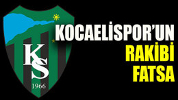 Kocaelispor’un rakibi Fatsa
