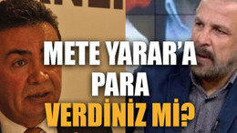 Mete Yarar’a para verdiniz mi?