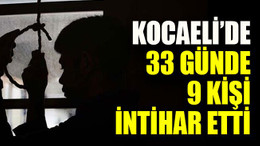 Kocaeli’de 33 günde 9 kişi intihar etti
