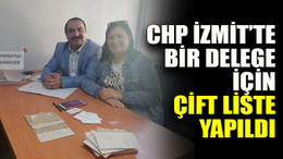CHP İzmit’te bir delege için çift liste yapıldı