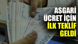 Asgari ücret için ilk teklif geldi