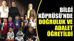 Bilgi Köprüsü’nde DOĞRULUK VE ADALET öğretildi