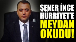 İnce, Hürriyet’e meydan okudu