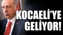 Kocaeli’ye geliyor!