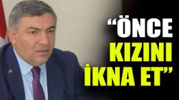 AKP'li belediye başkanından CHP'li başkana: “Önce kızını ikna et”