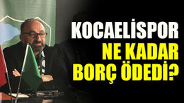 Kocaelispor ne kadar borç ödedi?