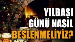 Yılbaşı günü nasıl beslenmeliyiz?