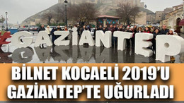 BİLNET Kocaeli 2019’u Gaziantep’te uğurladı