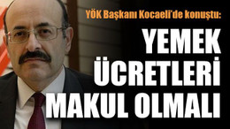 YÖK Başkanı Kocaeli’de konuştu: Üniversitelerdeki yemek ücretleri makul olmalı