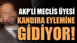 AKP’li Meclis Üyesi Kandıra eylemine gidiyor!