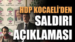 HDP Kocaeli’den saldırı açıklaması