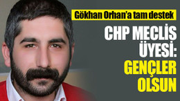 CHP meclis üyesi: Gençler olsun
