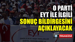 O parti, EYT ile ilgili sonuç bildirgesini açıklayacak