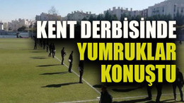 Kent Derbisinde yumruklar konuştu