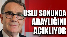 Uslu sonunda adaylığını açıklıyor