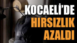 Kocaeli’de hırsızlık suçu azaldı