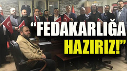 “Fedakarlığa hazırız!”