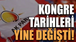 Kongre tarihleri yine değişti!