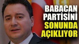 Babacan partisini sonunda açıklıyor