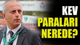KEV paraları nerede?