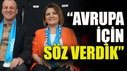 Koştur: “Avrupa için söz verdik”