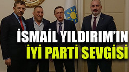 İsmail Yıldırım’ın İYİ Parti sevgisi