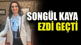 Songül Kaya ezdi geçti