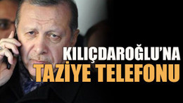 Erdoğan’dan Kılıçdaroğlu’na taziye telefonu
